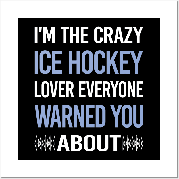 Funny Crazy Lover Ice Hockey Wall Art by symptomovertake